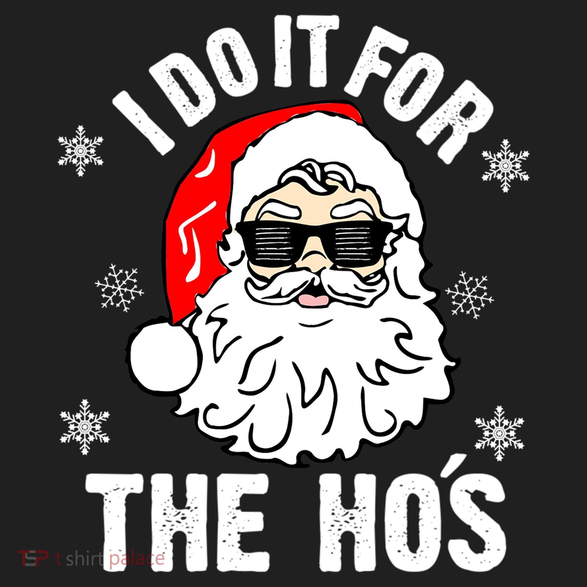 I Do It For The Hos Sweater Santa Do It For The HoS Gift Cool Gift Women's Sweatshirt