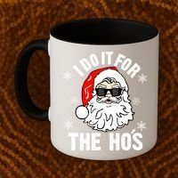 I Do It For The Hos Sweater Santa Do It For The HoS Gift Cool Gift Coffee Mug thumb 2