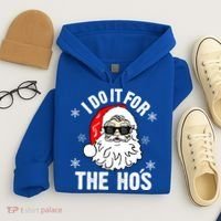 I Do It For The Hos Sweater Santa Do It For The HoS Gift Cool Gift Hoodie thumb 4