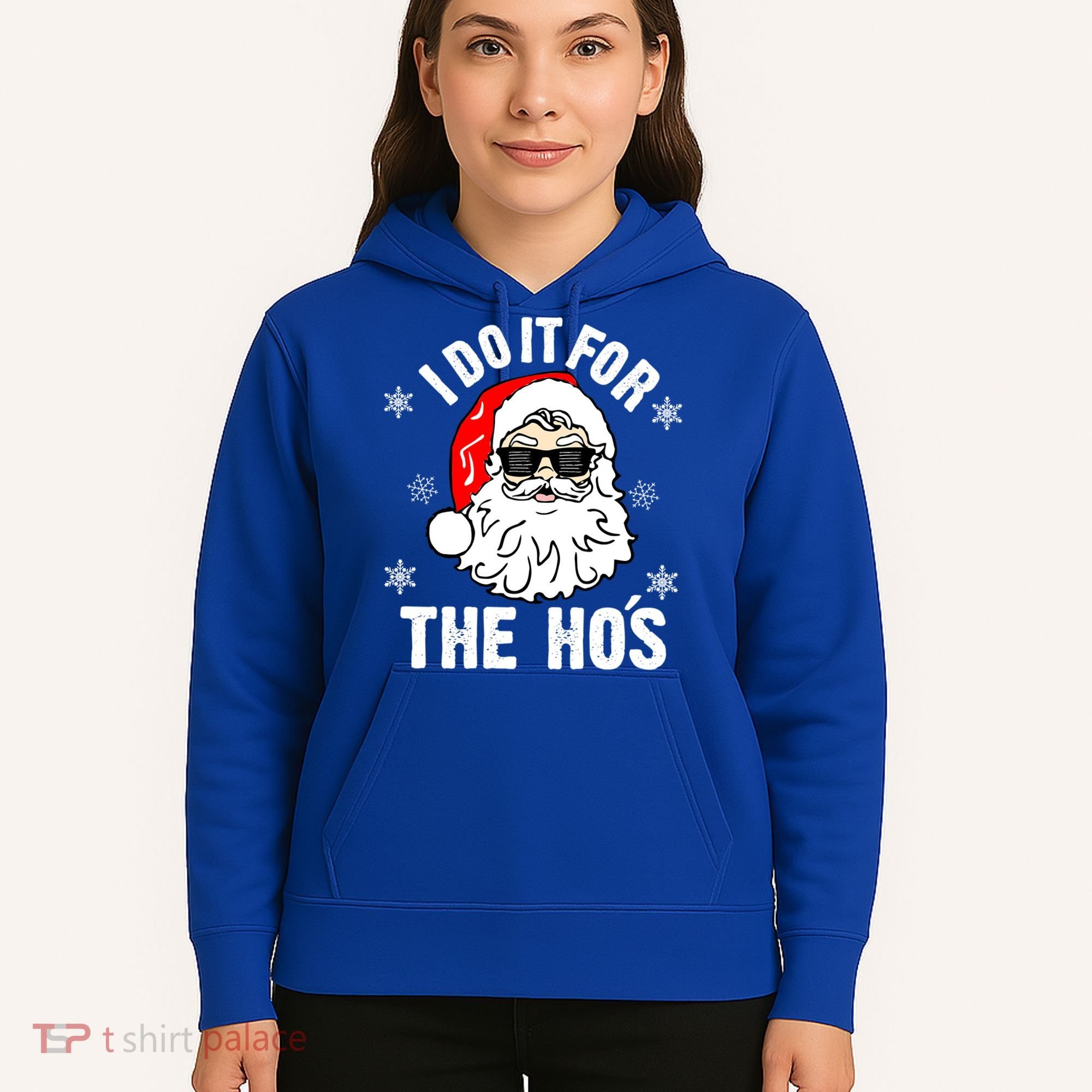 I Do It For The Hos Sweater Santa Do It For The HoS Gift Cool Gift Hoodie