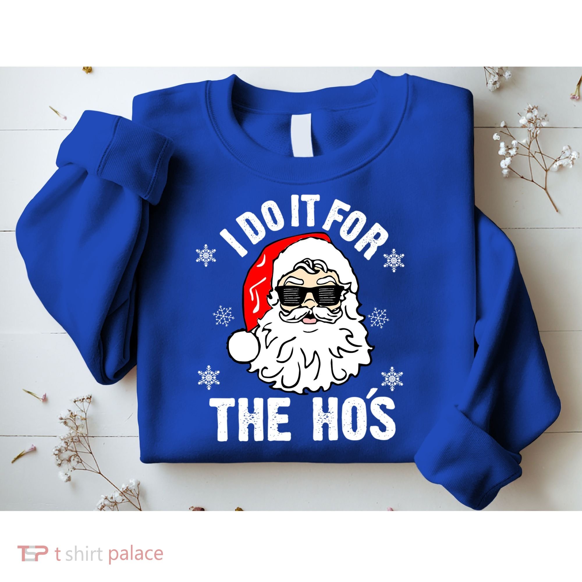 I Do It For The Hos Sweater Santa Do It For The HoS Gift Cool Gift Sweatshirt