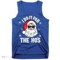 I Do It For The Hos Sweater Santa Do It For The HoS Gift Cool Gift Tank Top thumb 0