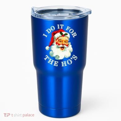 I Do It For The Hos Tumbler