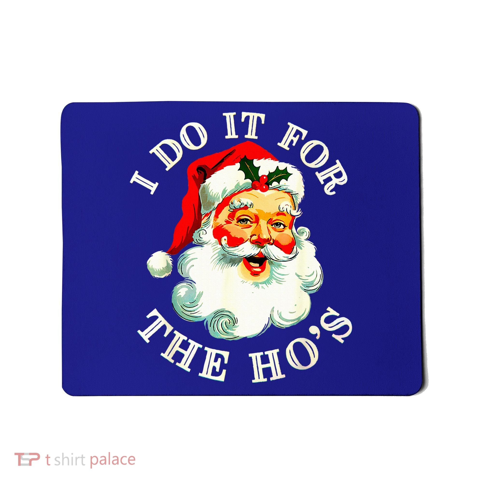 I Do It For The Hos Mousepad