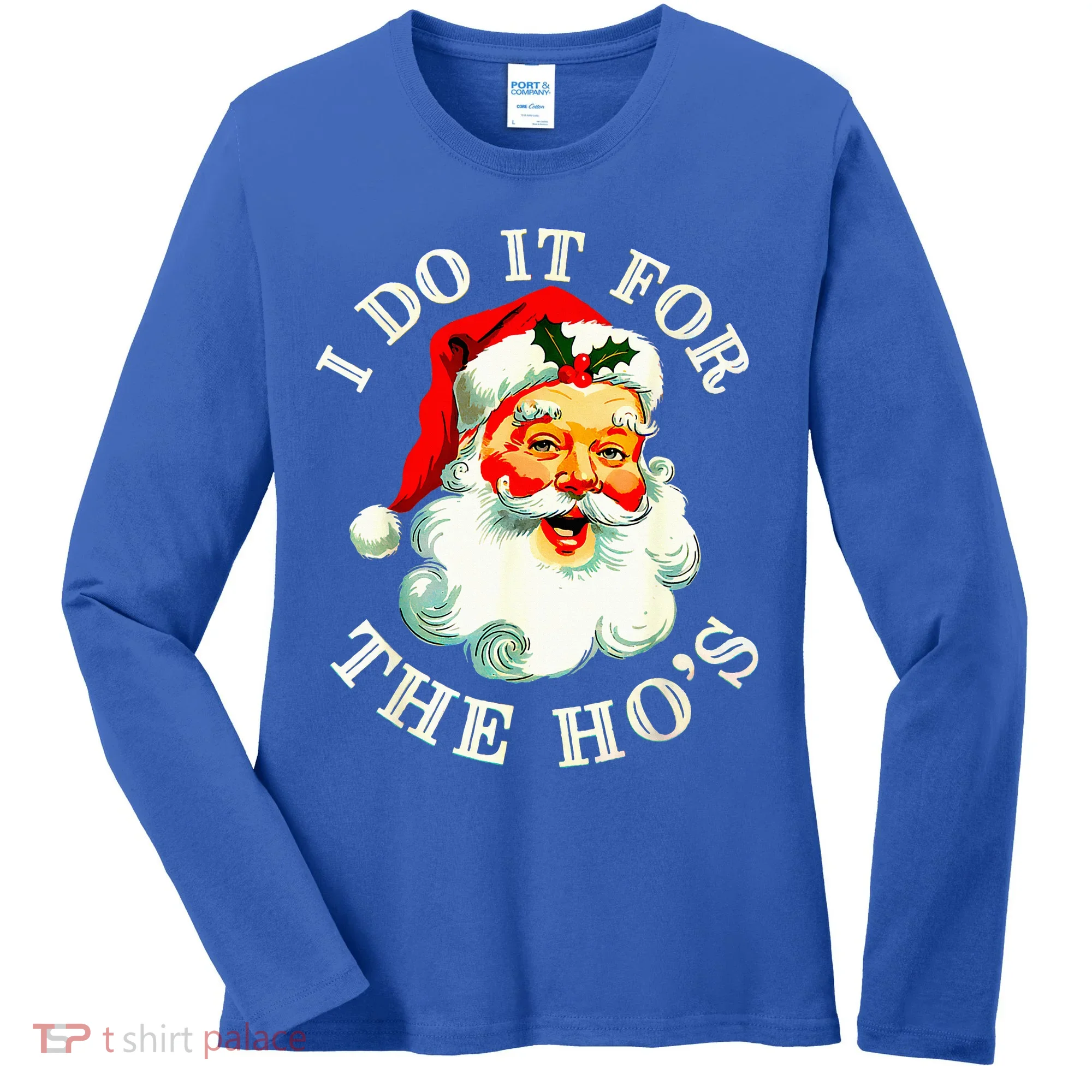 I Do It For The Hos Women's Long Sleeve Shirt