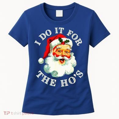 I Do It For The Hos Women's T-Shirt