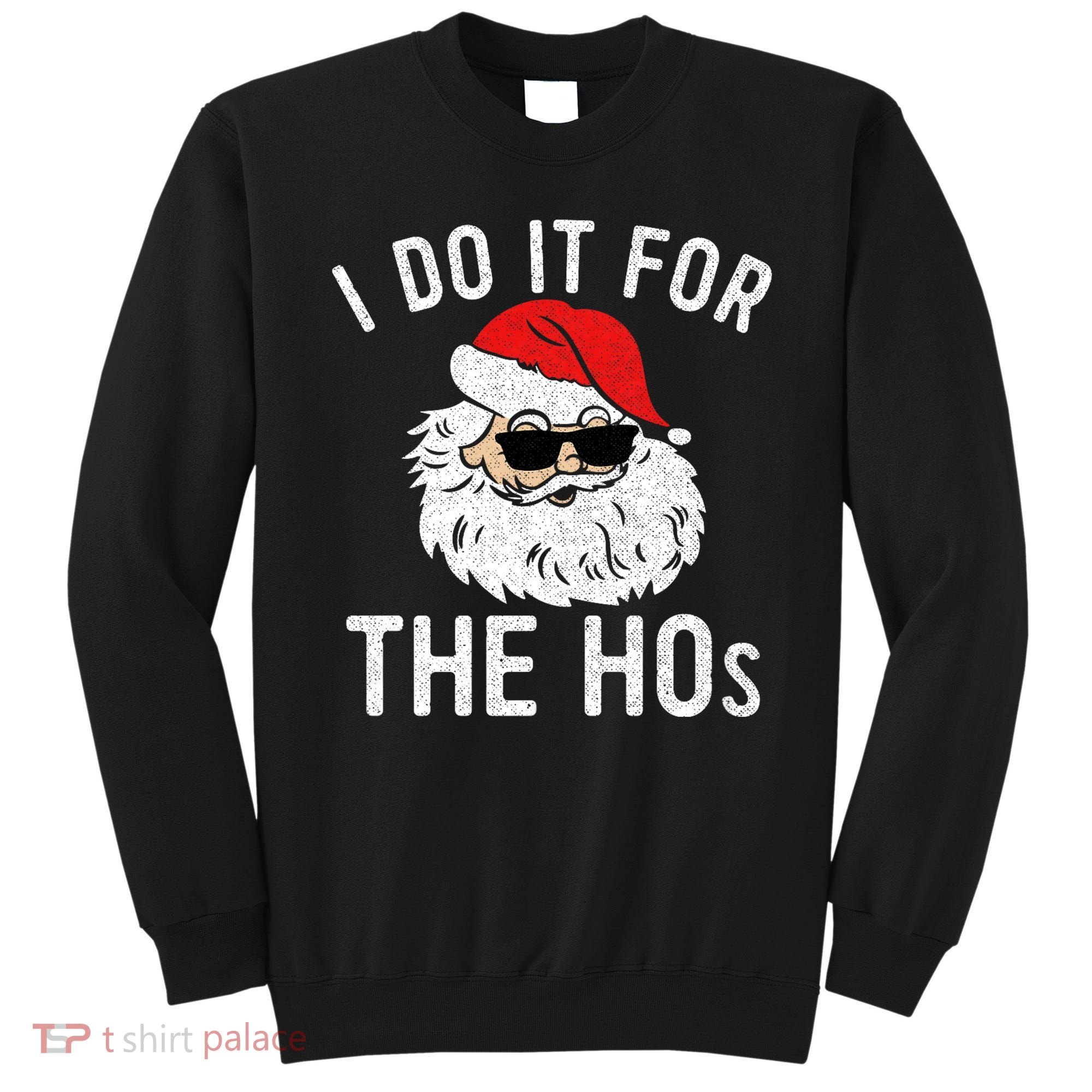 I Do It For The Hos Christmas In July Santa Claus Sweatshirt