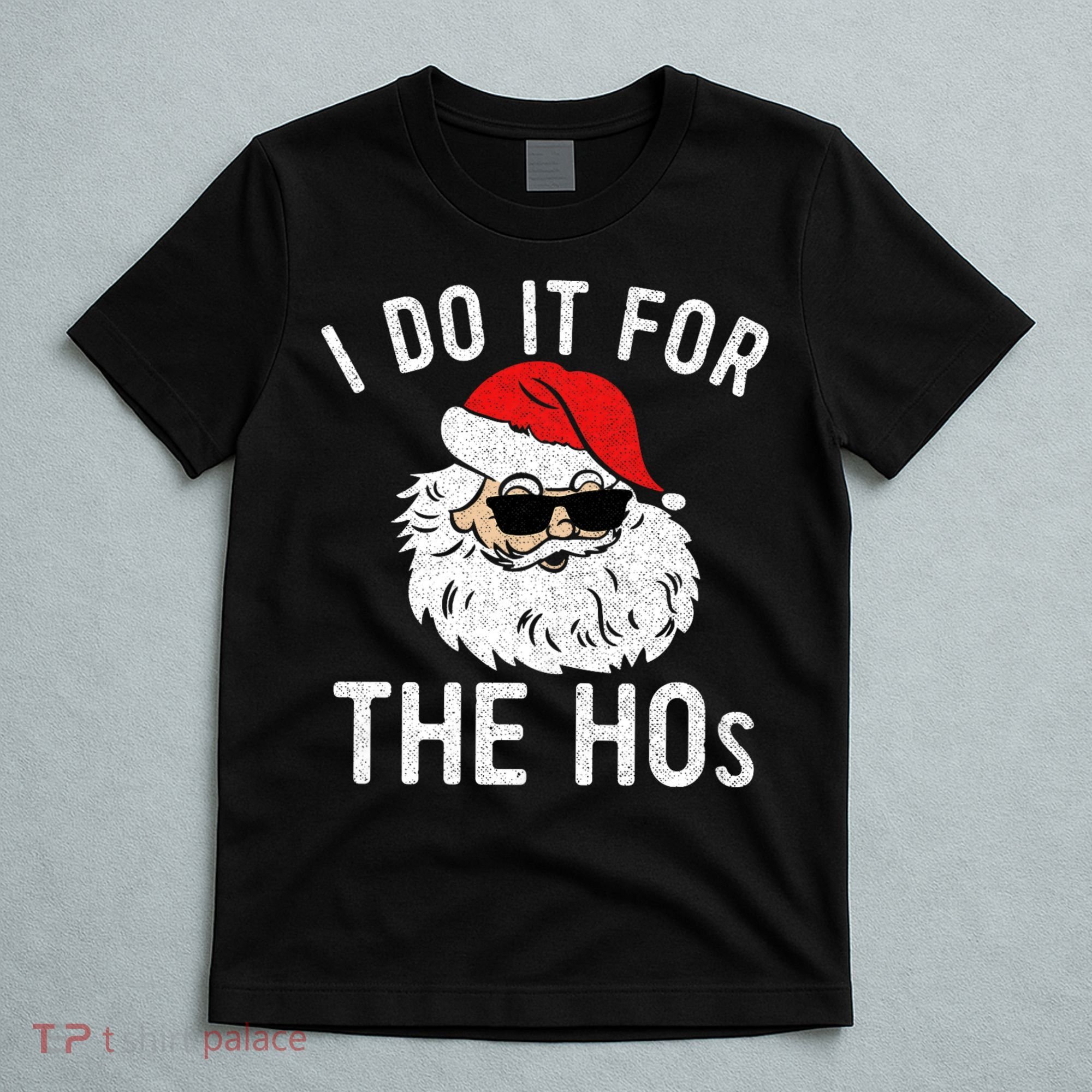 I Do It For The Hos Christmas In July Santa Claus T-Shirt