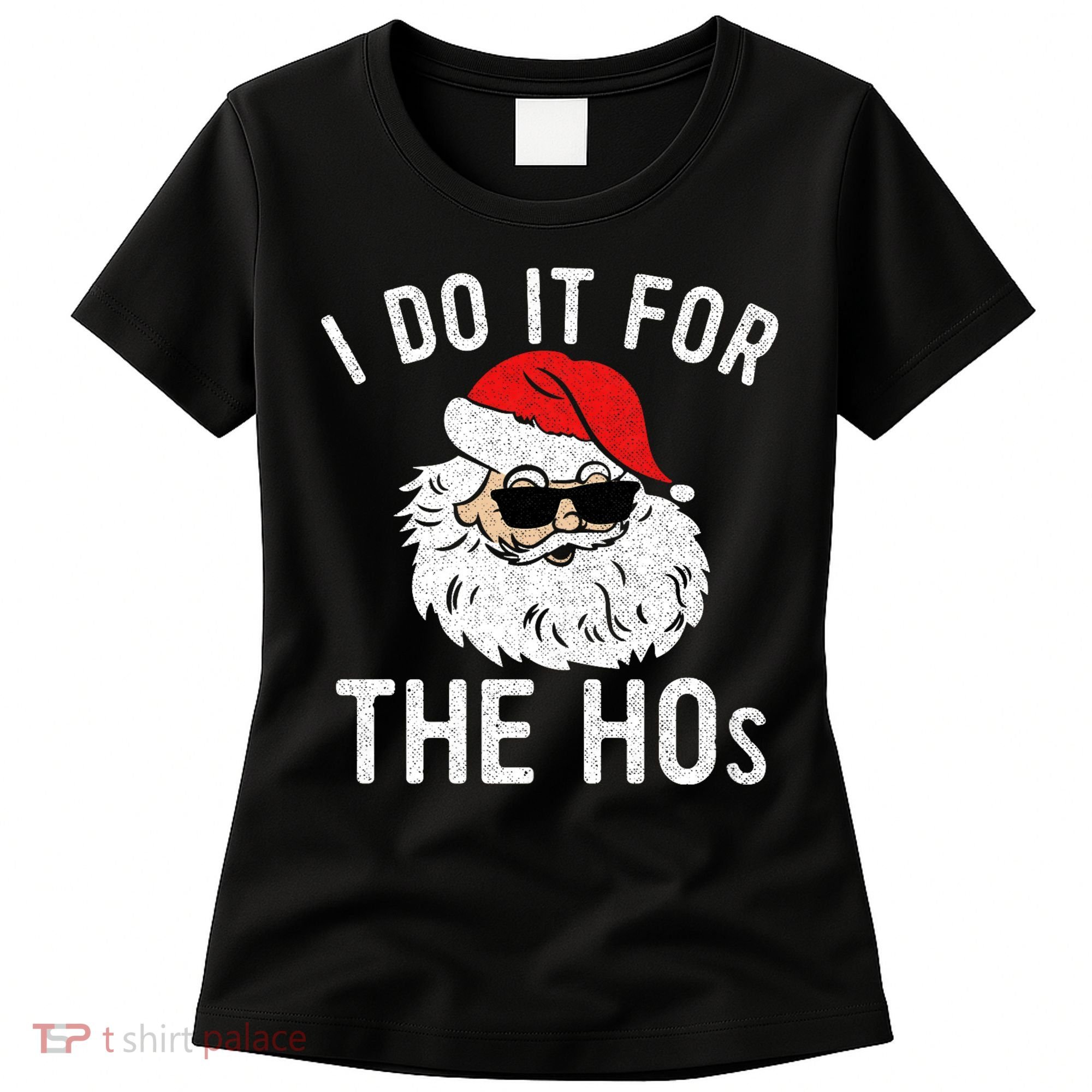 I Do It For The Hos Christmas In July Santa Claus Women's T-Shirt