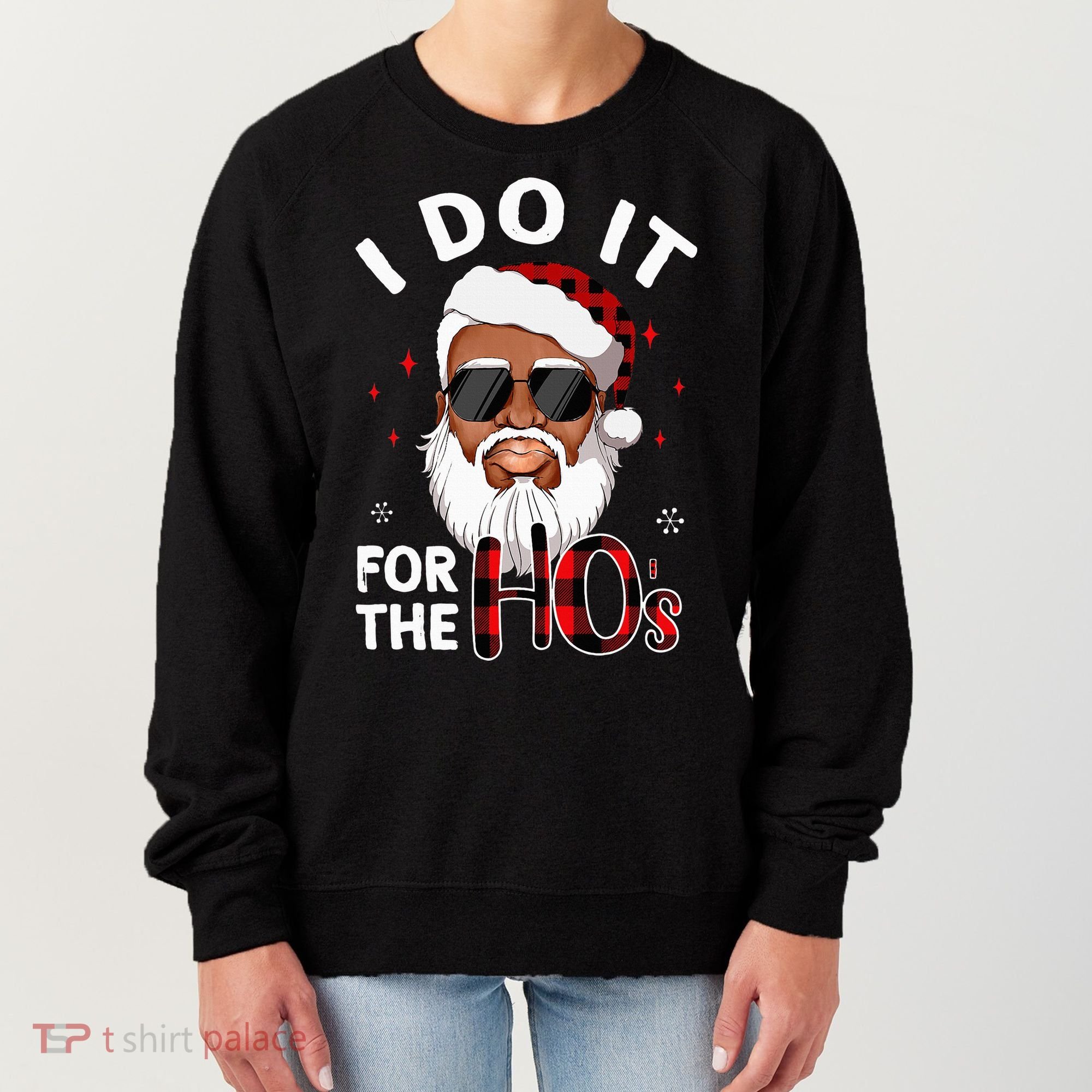 I Do It For The Hos Christmas African American Santa Black Women's Sweatshirt