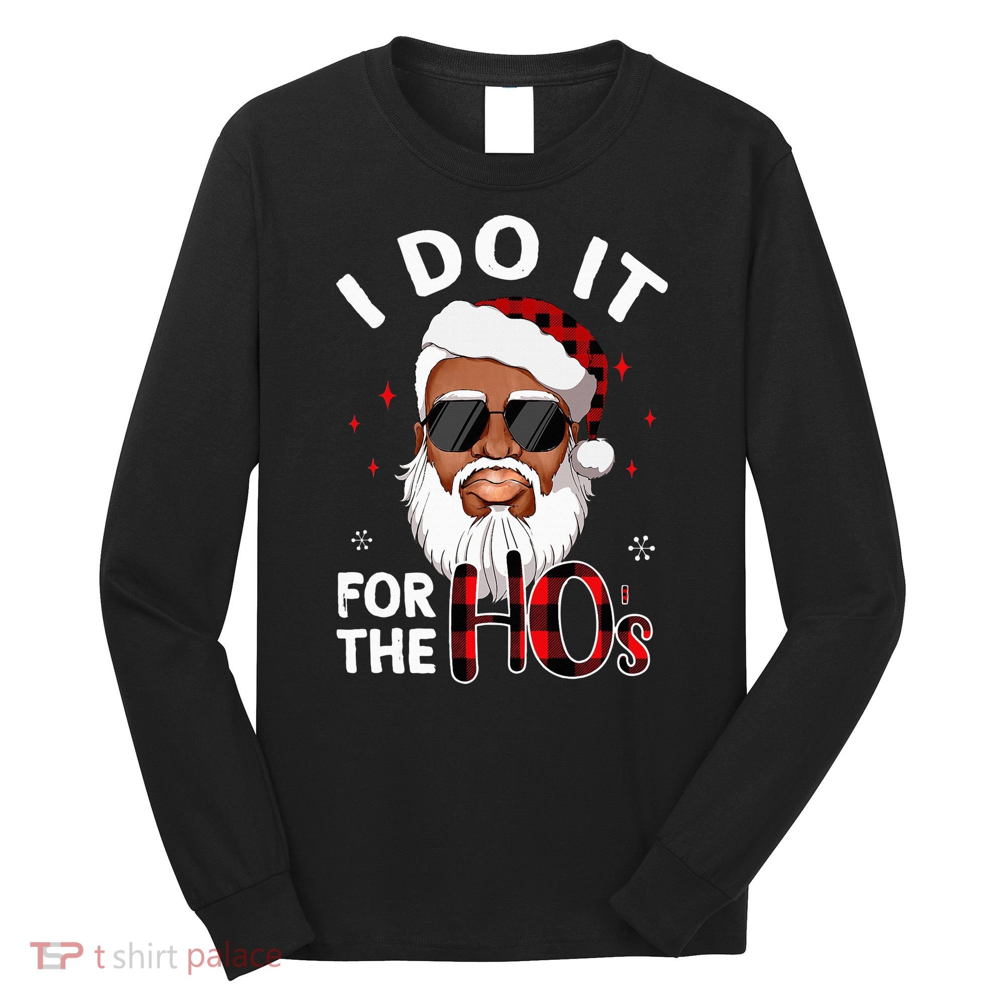 I Do It For The Hos Christmas African American Santa Black Long Sleeve Shirt