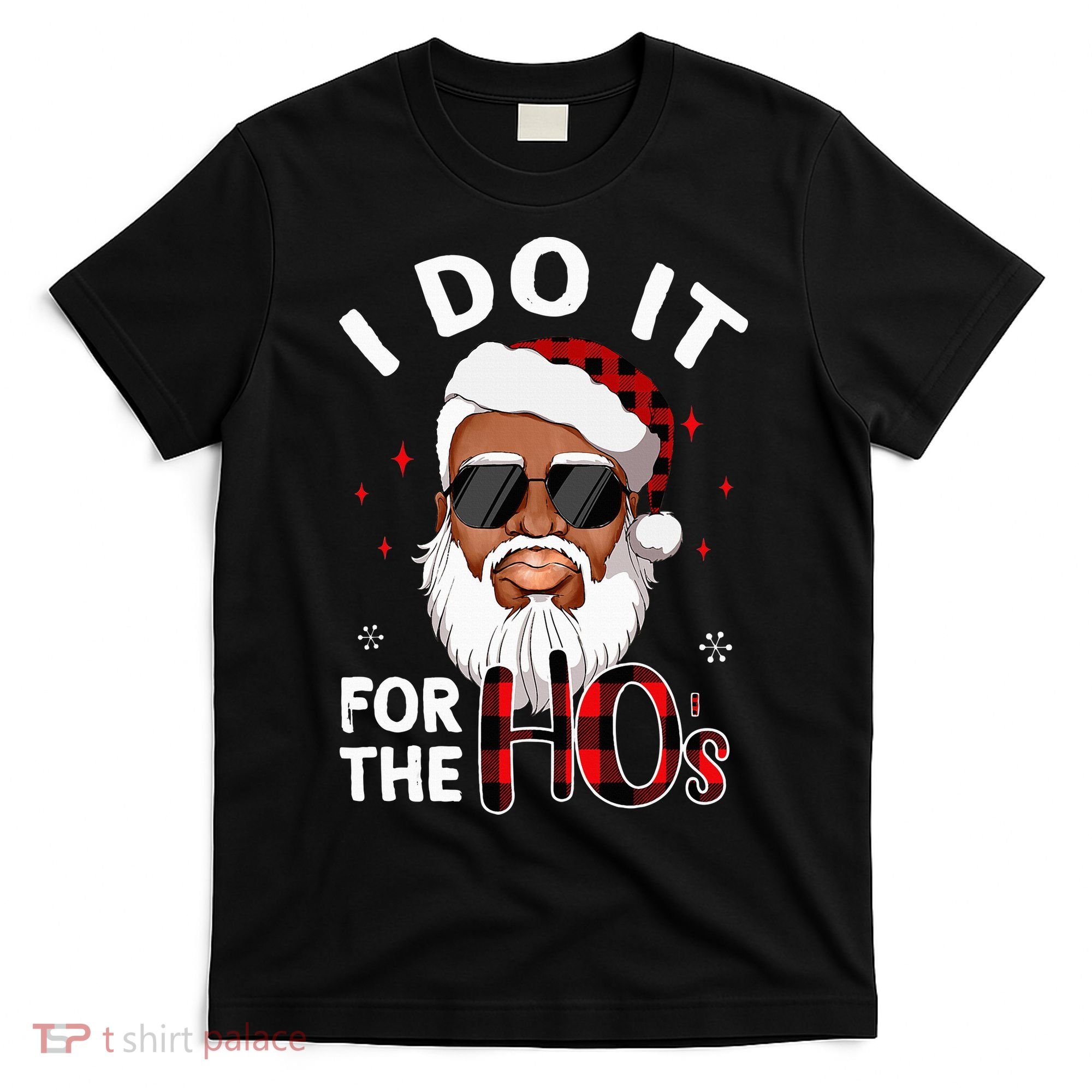 I Do It For The Hos Christmas African American Santa Black T-Shirt