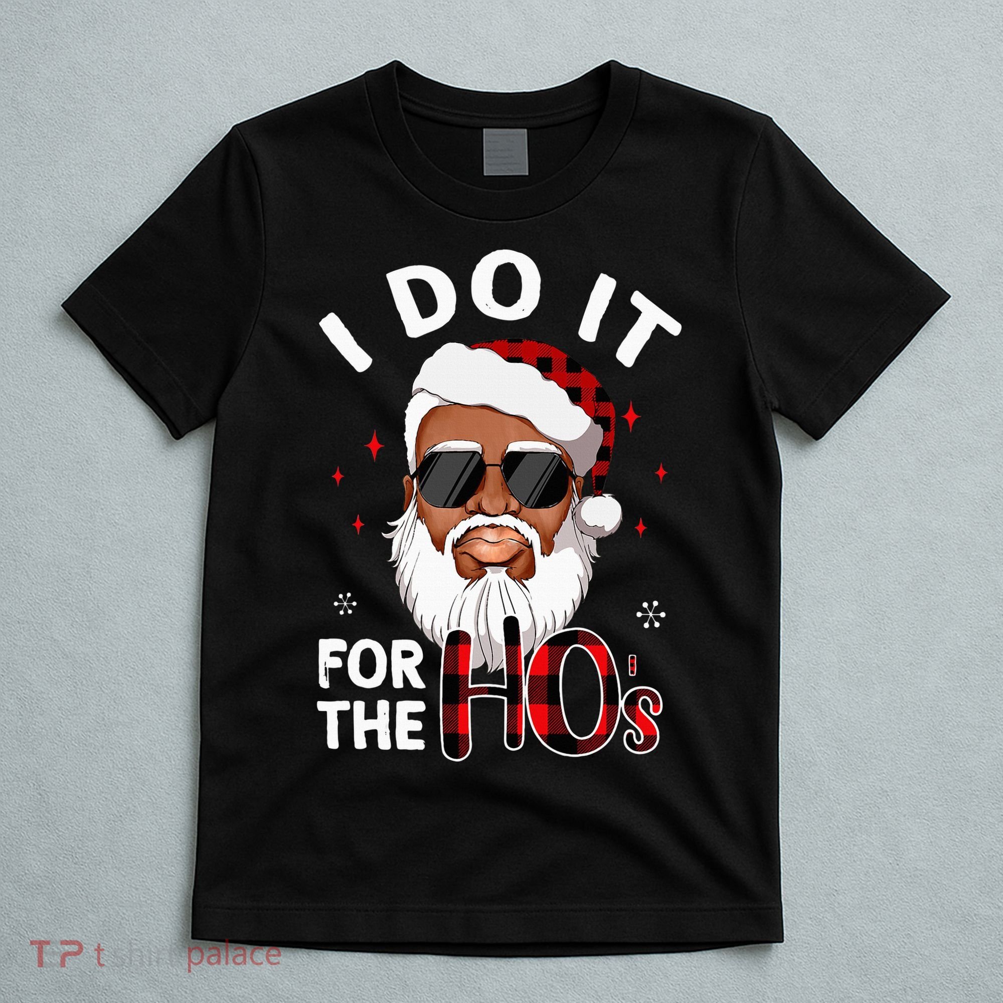 I Do It For The Hos Christmas African American Santa Black T-Shirt