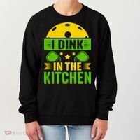 I Dink In The Kitchen Funny Pickleball Women's Sweatshirt thumb 0