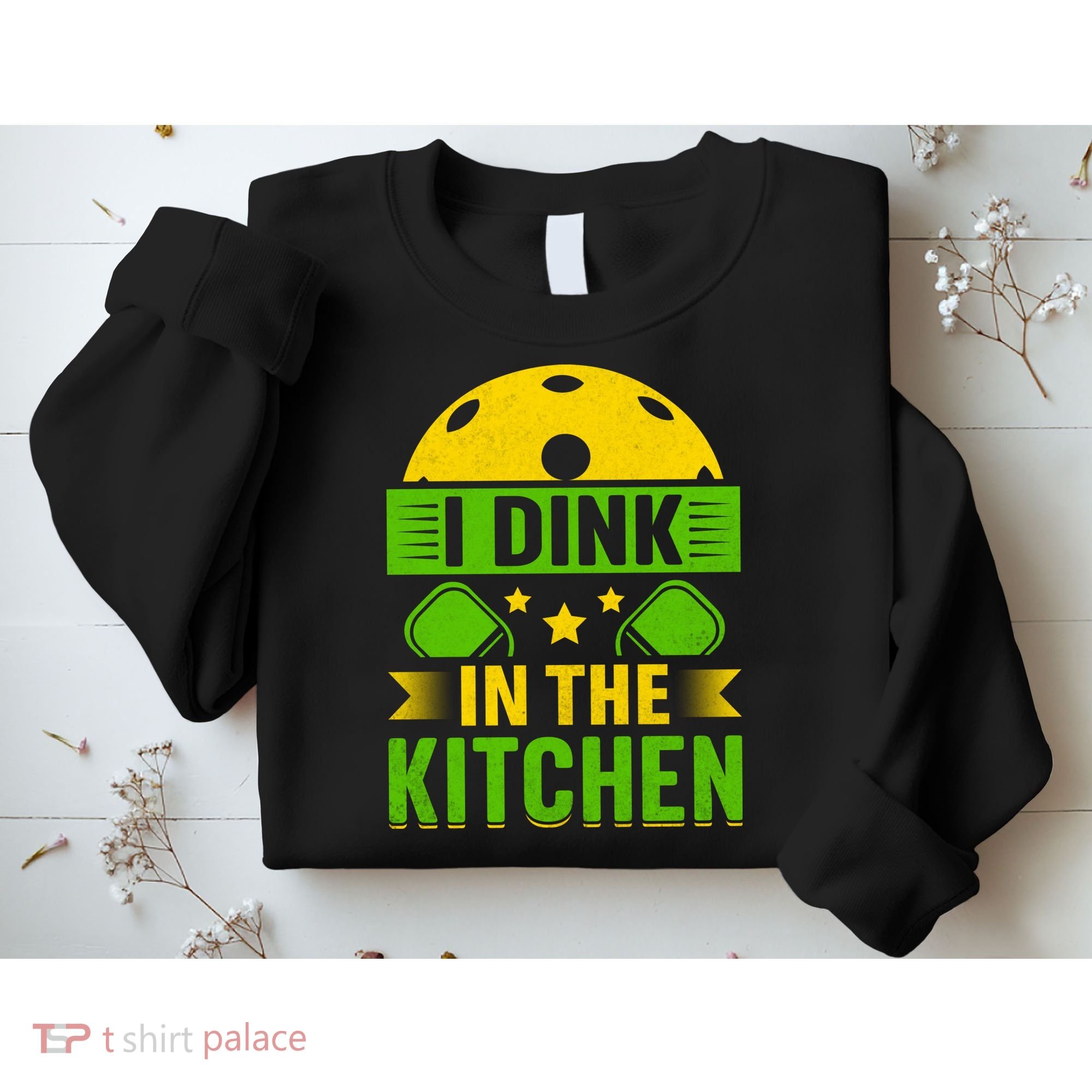 I Dink In The Kitchen Funny Pickleball Sweatshirt