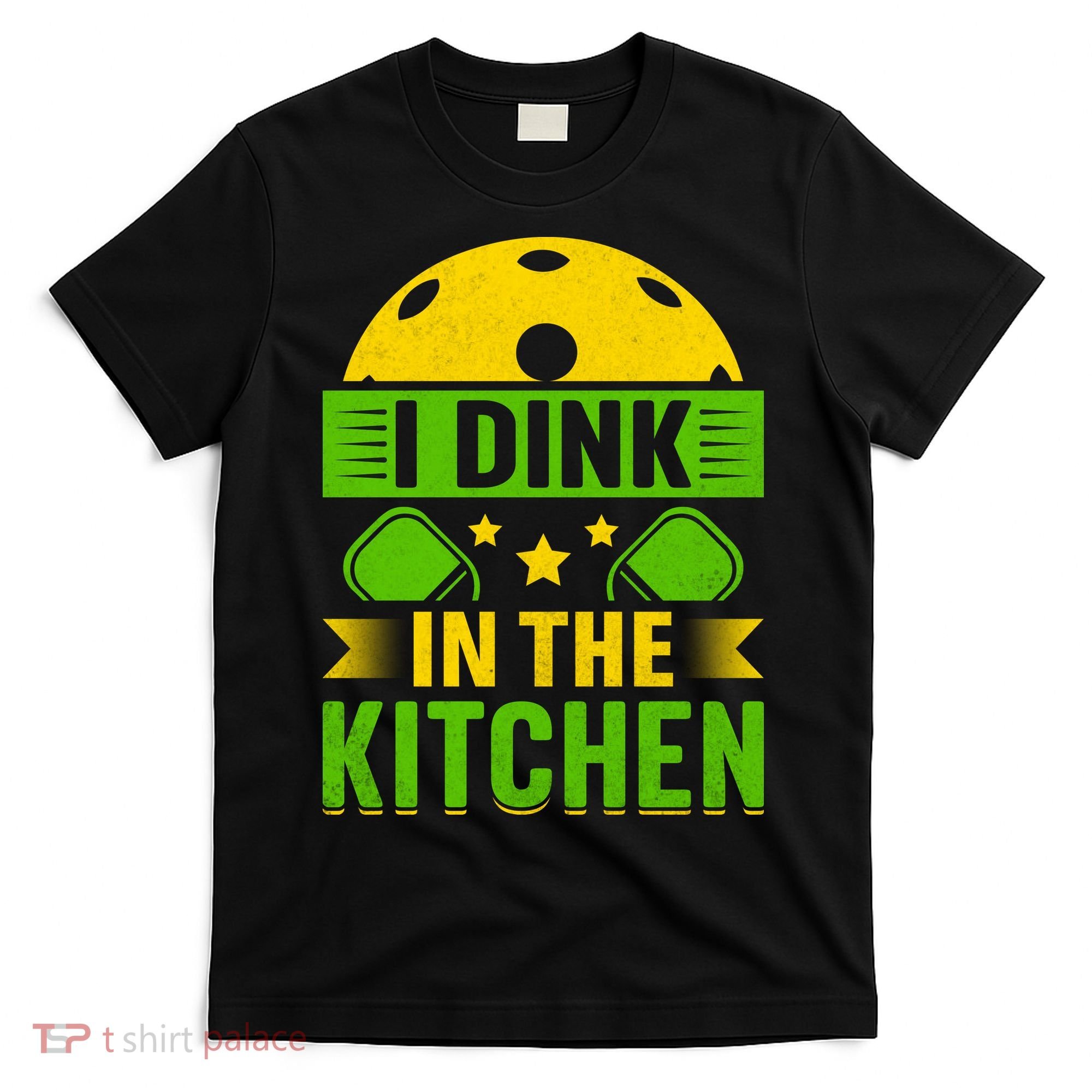 I Dink In The Kitchen Funny Pickleball T-Shirt