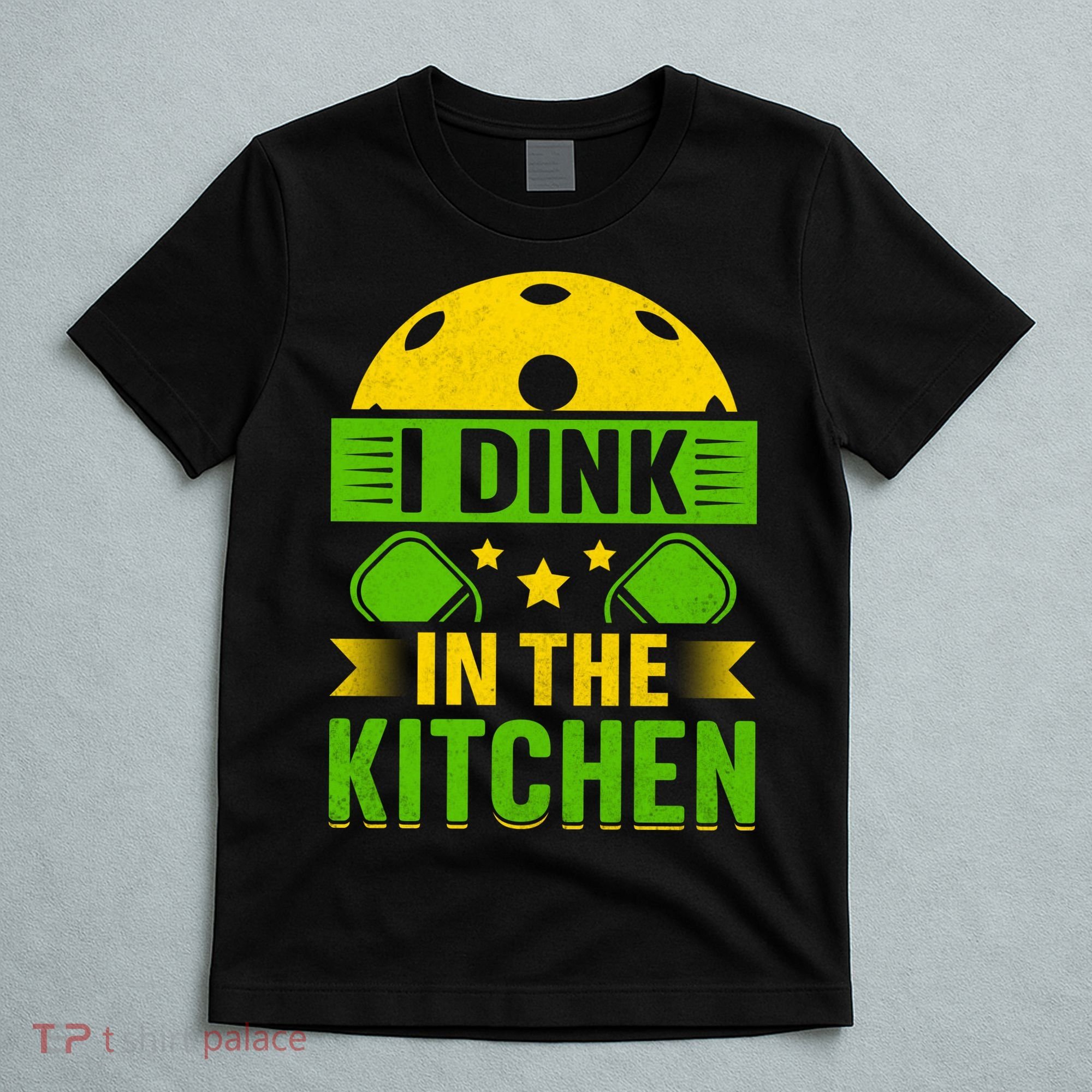 I Dink In The Kitchen Funny Pickleball T-Shirt