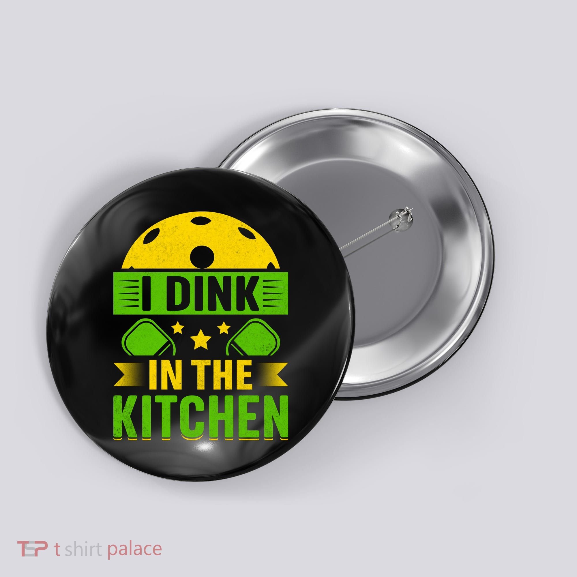 I Dink In The Kitchen Funny Pickleball Button