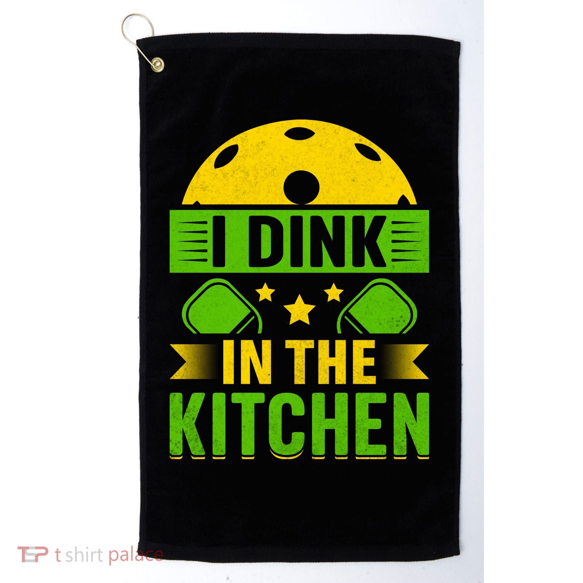 I Dink In The Kitchen Funny Pickleball Golf Towel