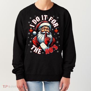 I Do It For The HoS Santa Women's Sweatshirt