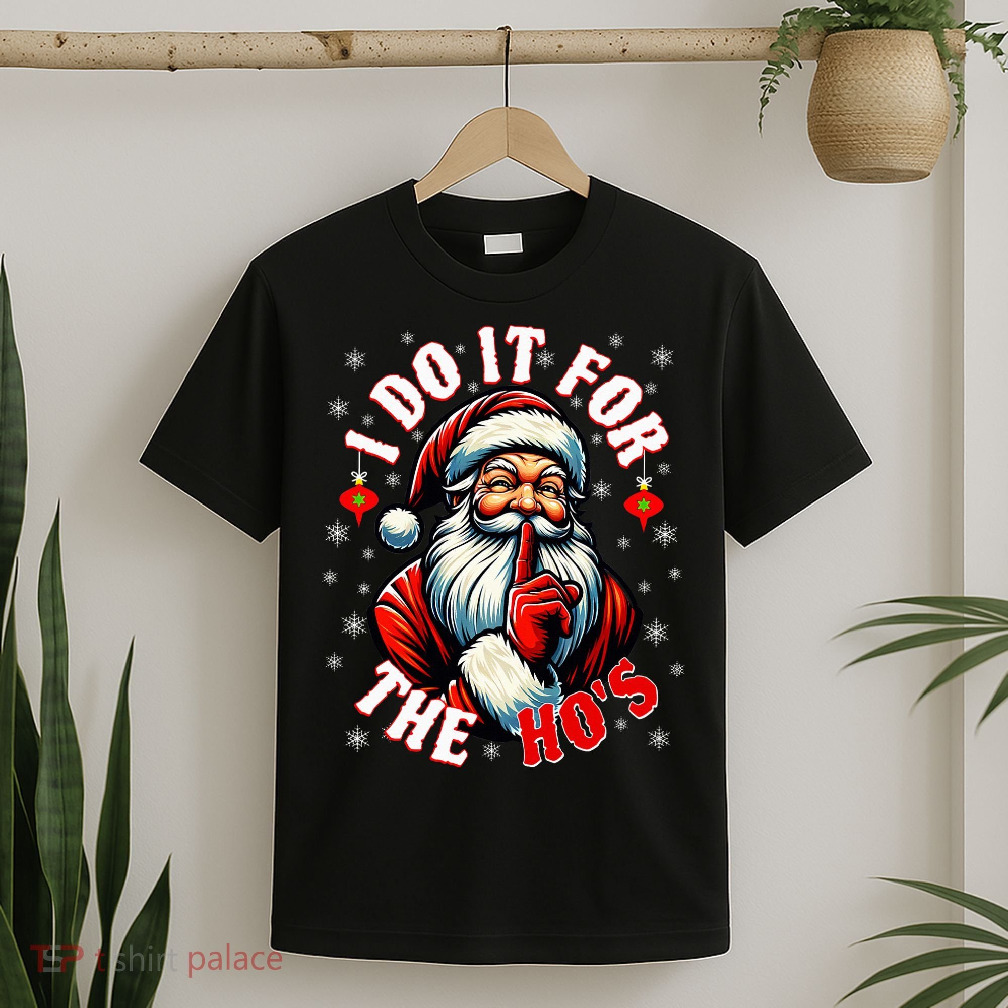 I Do It For The HoS Santa T-Shirt