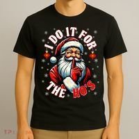 I Do It For The HoS Santa T-Shirt thumb 3