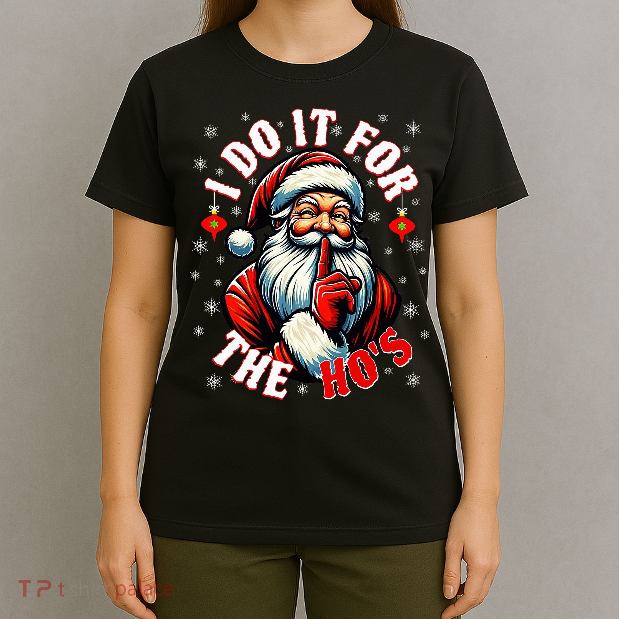 I Do It For The HoS Santa T-Shirt