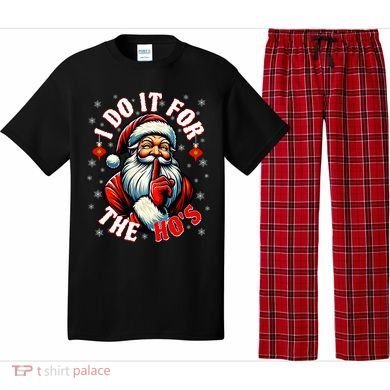 I Do It For The HoS Santa Pajama Set