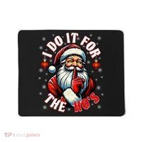 I Do It For The HoS Santa Mousepad thumb 0