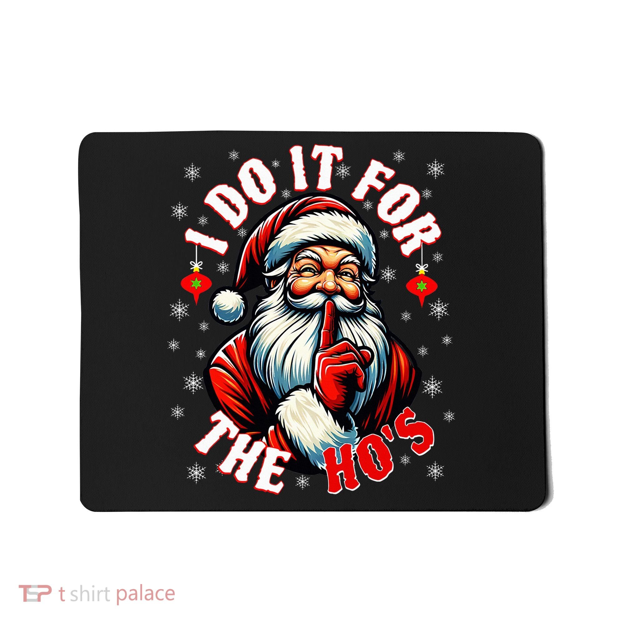 I Do It For The HoS Santa Mousepad