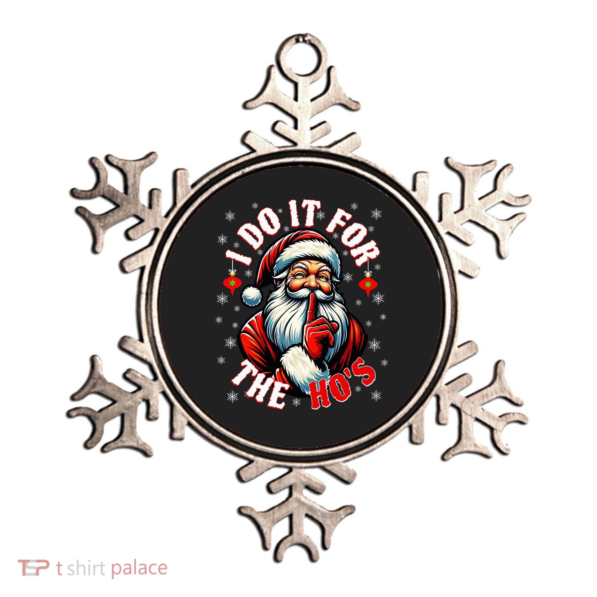 I Do It For The HoS Santa Ornament