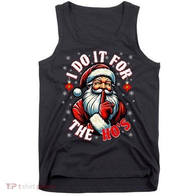 I Do It For The HoS Santa Tank Top