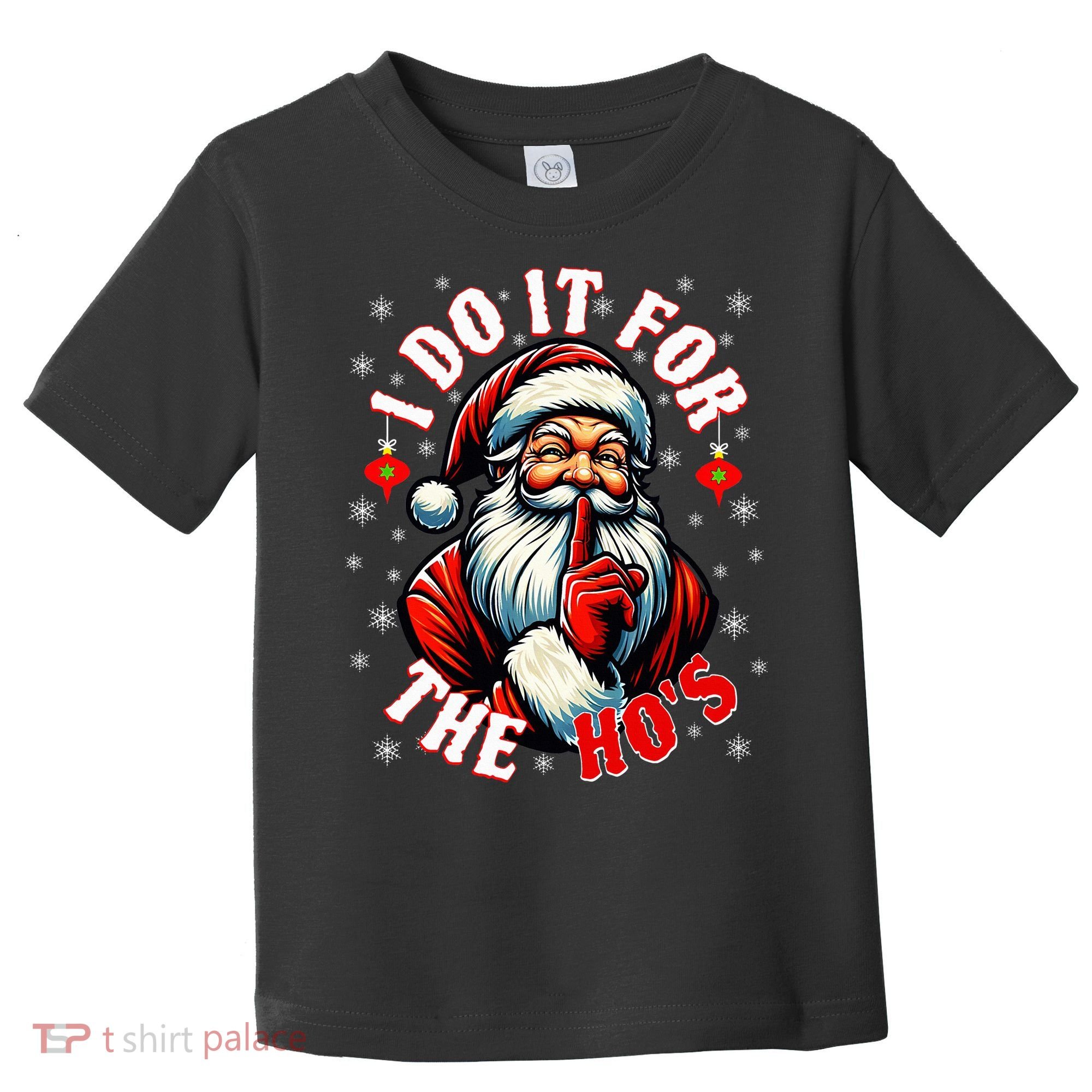 I Do It For The HoS Santa Toddler T-Shirt