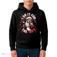I Do It For The HoS Santa Kids Hoodie thumb 4
