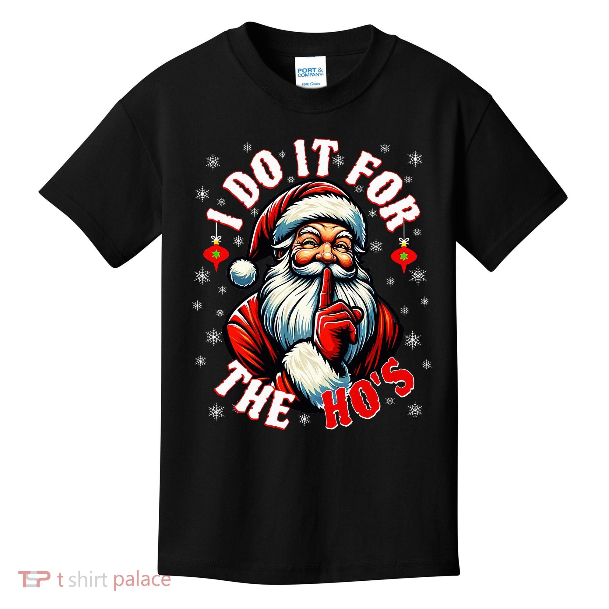 I Do It For The HoS Santa Kids T-Shirt