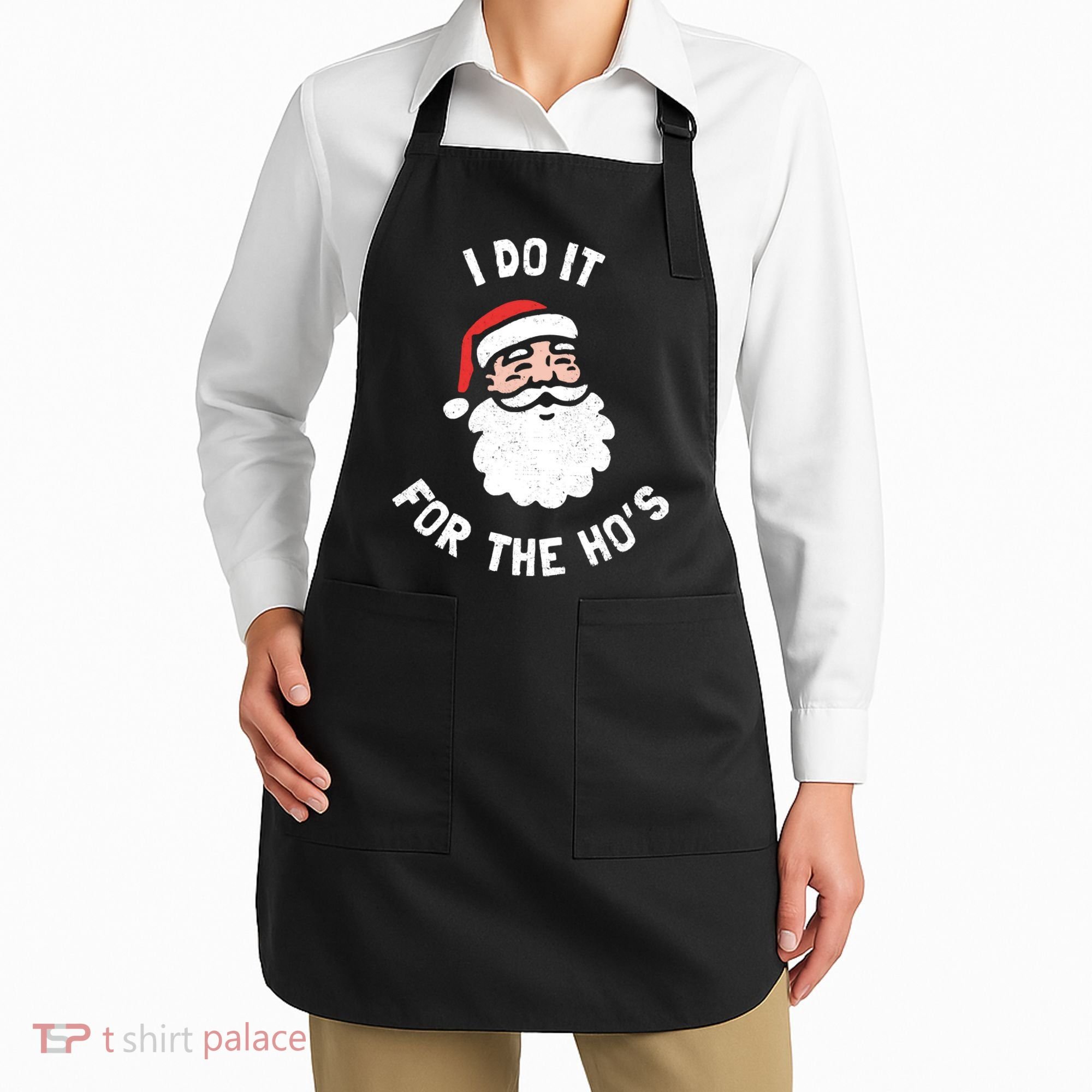 I Do It For The Ho&39;s Funny Christmas Apron