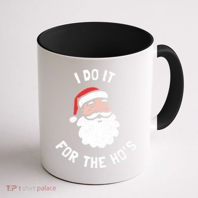 I Do It For The Ho&39;s Funny Christmas Coffee Mug back