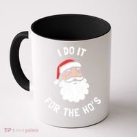 I Do It For The Ho&39;s Funny Christmas Coffee Mug thumb 0