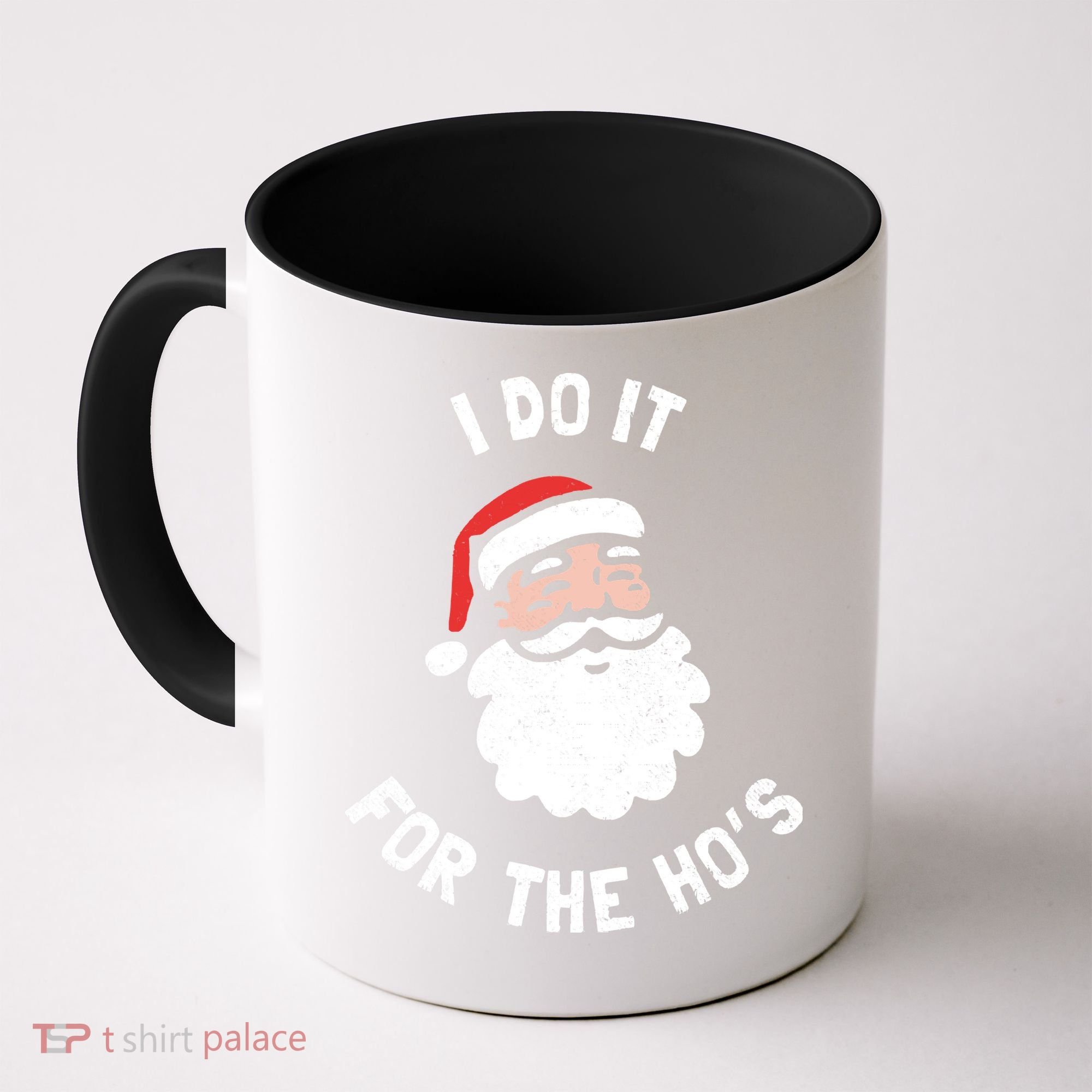 I Do It For The Ho&39;s Funny Christmas Coffee Mug