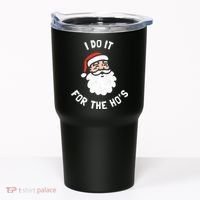 I Do It For The Ho&39;s Funny Christmas Tumbler thumb 0