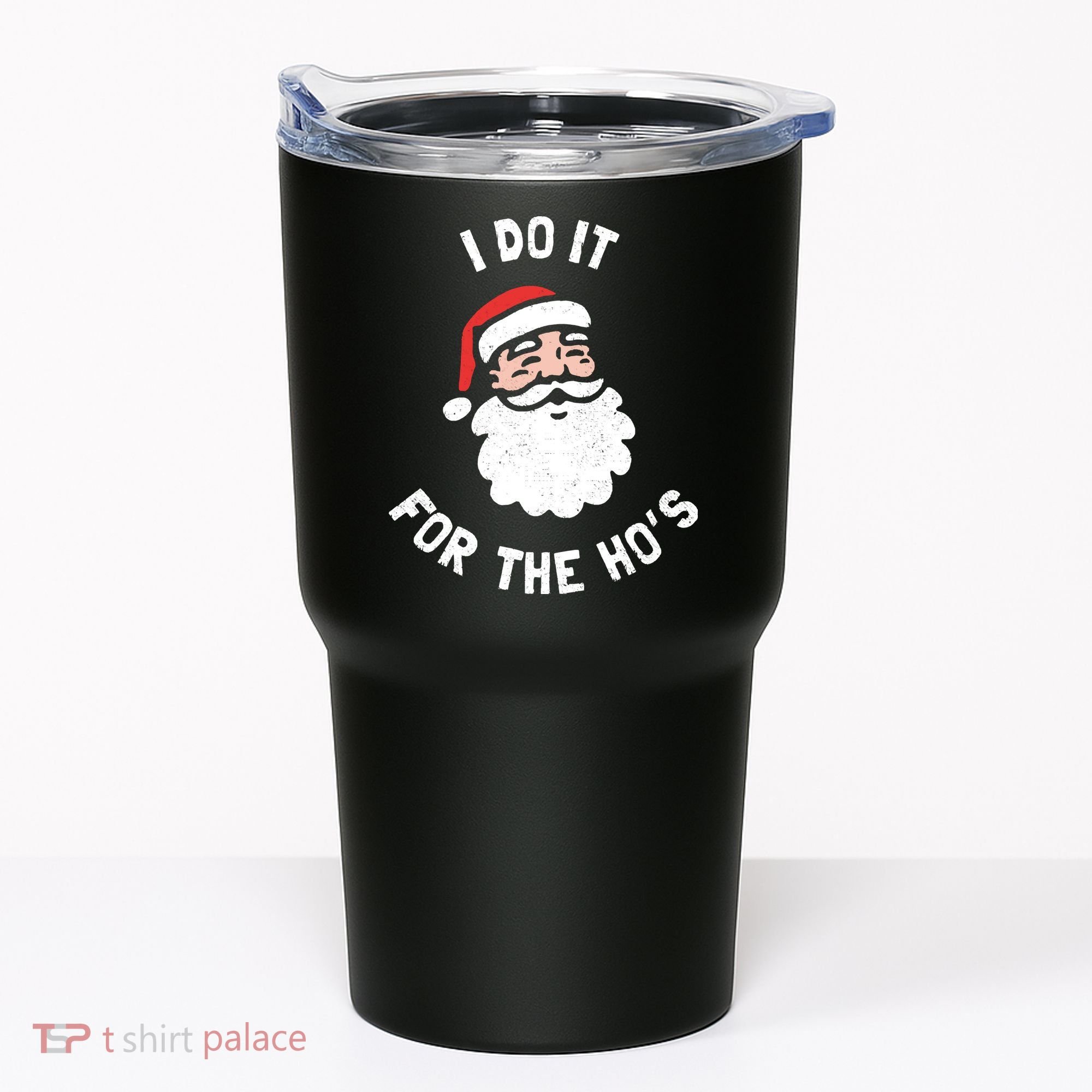 I Do It For The Ho&39;s Funny Christmas Tumbler