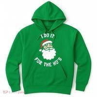 I Do It For The Ho&39;s Funny Christmas Hoodie thumb 0