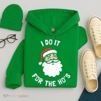 I Do It For The Ho&39;s Funny Christmas Hoodie thumb 4