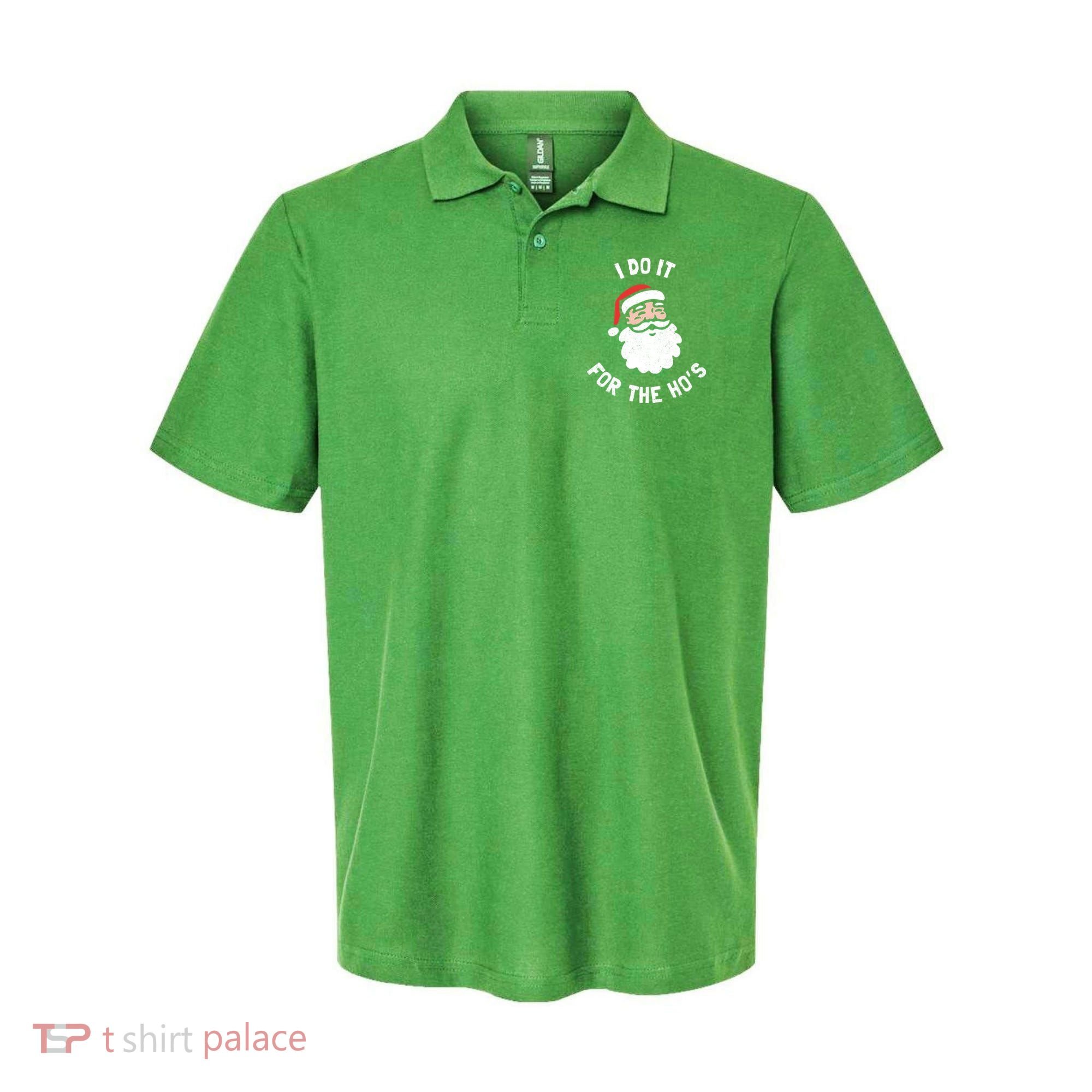 I Do It For The Ho&39;s Funny Christmas Polo
