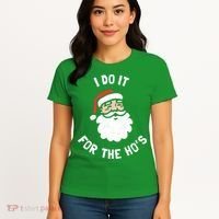 I Do It For The Ho&39;s Funny Christmas Women's T-Shirt thumb 4