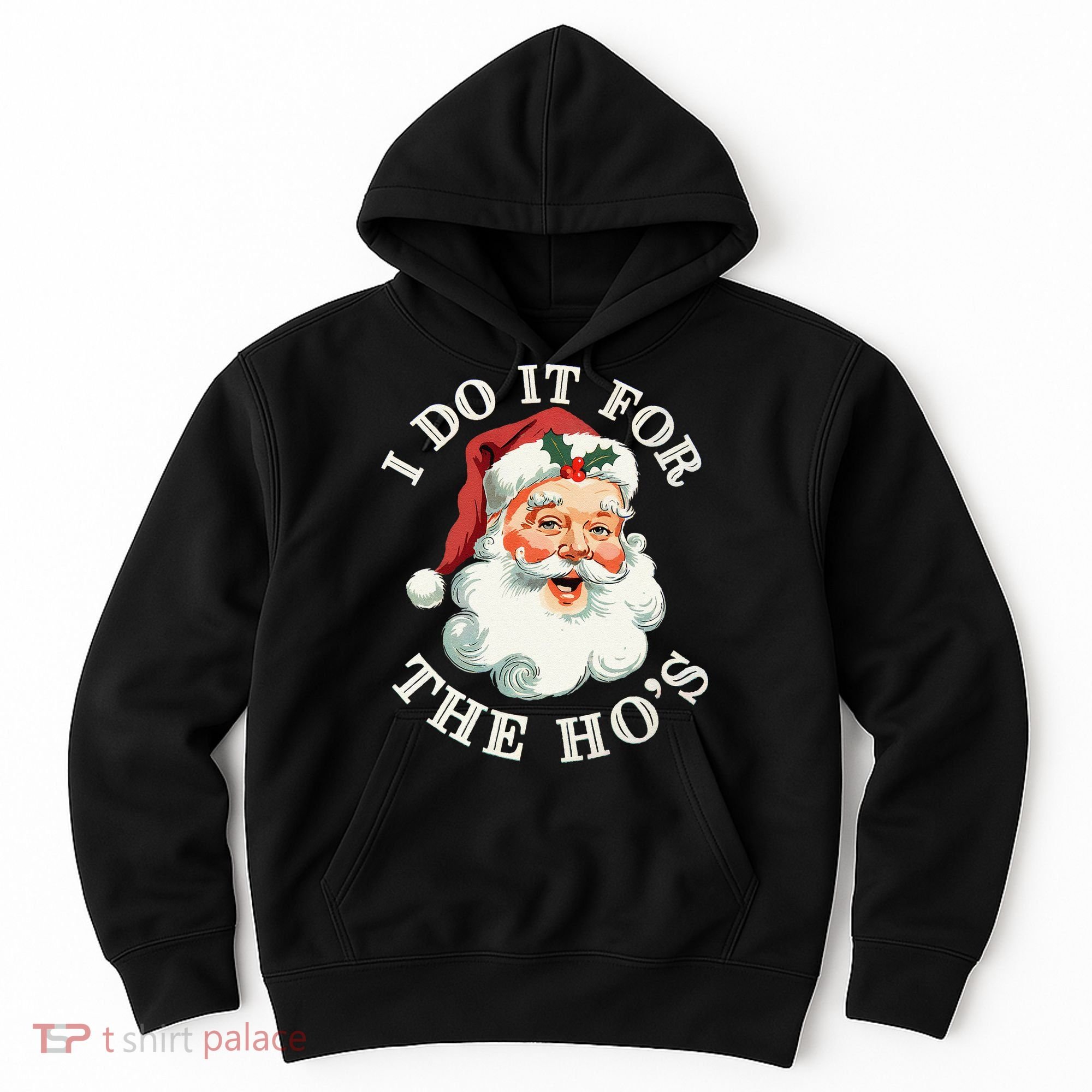 I Do It For The Hos Funny Inappropriate Christmas Santa Face Gift Hoodie
