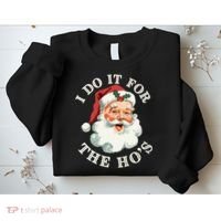 I Do It For The Hos Funny Inappropriate Christmas Santa Face Gift Sweatshirt thumb 2