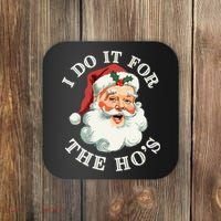 I Do It For The Hos Funny Inappropriate Christmas Santa Face Gift Coaster thumb 0