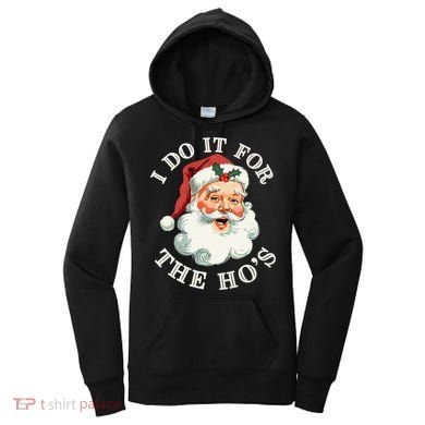 I Do It For The Hos Funny Inappropriate Christmas Santa Face Gift Women's Hoodie