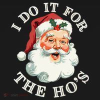 I Do It For The Hos Funny Inappropriate Christmas Santa Face Gift Women's Hoodie thumb 2